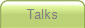 Talks